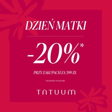 Dzień Matki w TATUUM – 20%