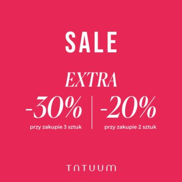 TATUUM – SALE EXTRA – 20% na 2 szt., – 30% na 3 szt.!