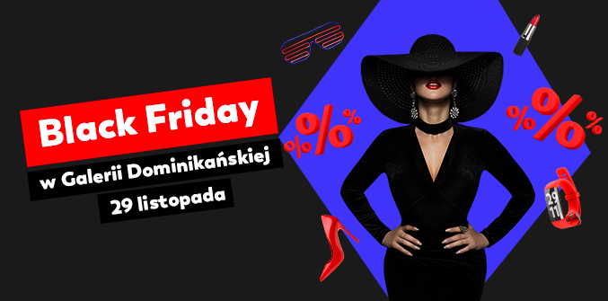 Black Friday w Galerii Dominikańskiej – Zakupy, które pokochasz!