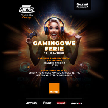 Gamingowe ferie w ramach GAME ZONE Powered by Orange!