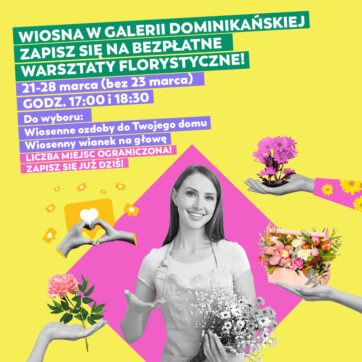 ð¸ Wiosenne warsztaty w Galerii Dominikańskiej! ð¸