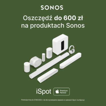 Sonos do 600 zł taniej w iSpot!